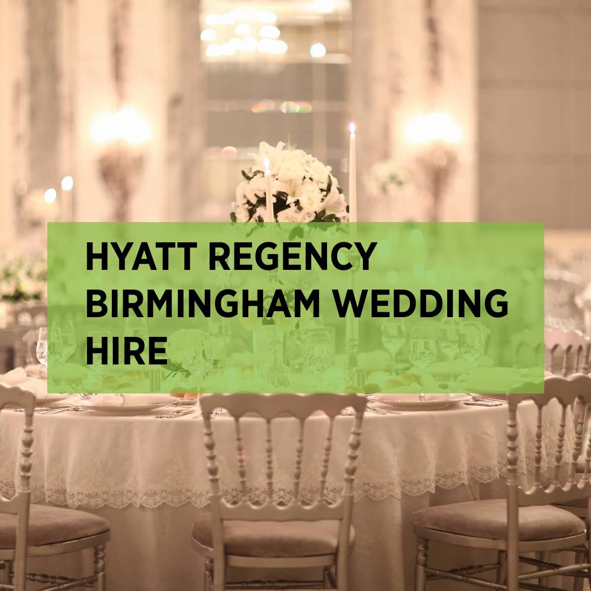 Hyatt Regency Birmingham Wedding Hire • Expo Hire UK